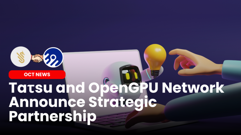 Tatsu and OpenGPU Network Announce Strategic Partnership