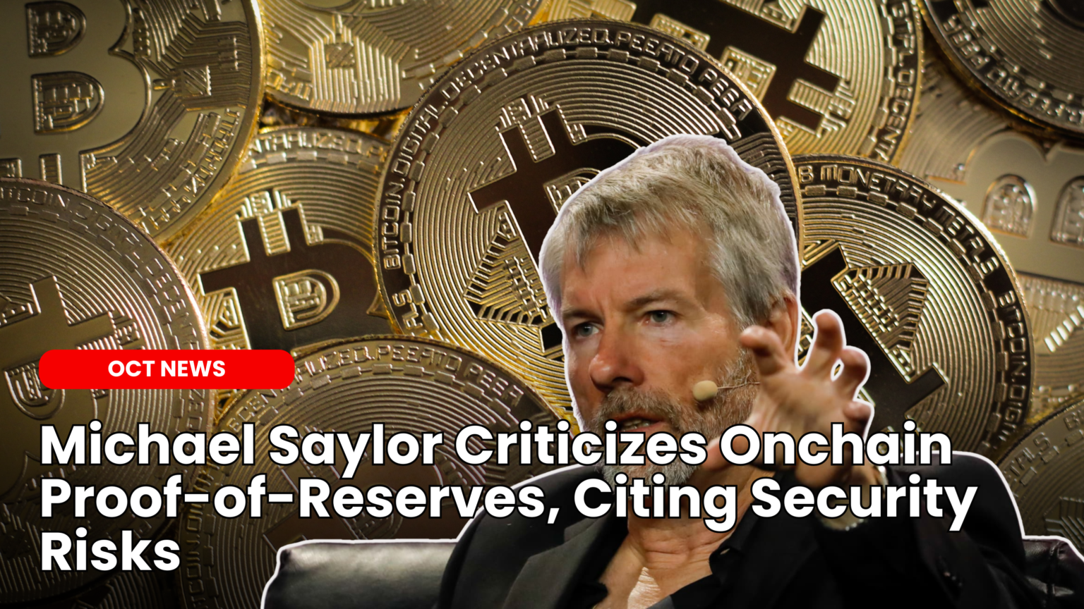 Our Crypto Talk | Michael Saylor Criticizes Onchain Proof-of-Reserves,  Citing Security Risks