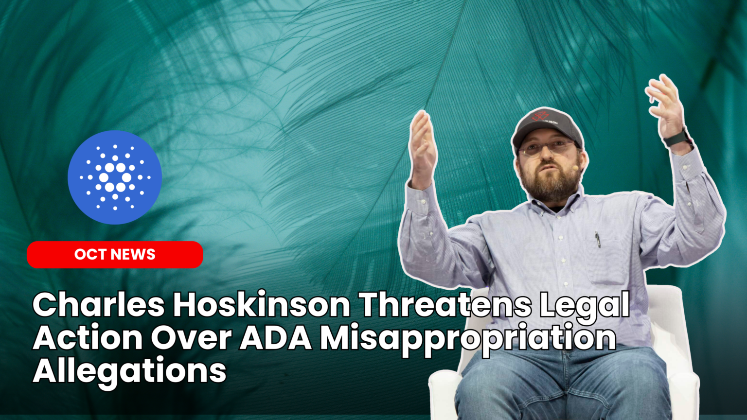 Charles Hoskinson Threatens Legal Action Over ADA Misappropriation  Allegations