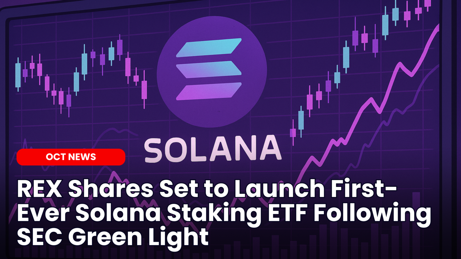 Our Crypto Talk | REX Shares Set to Launch First-Ever Solana Staking ETF  Following SEC Green Light