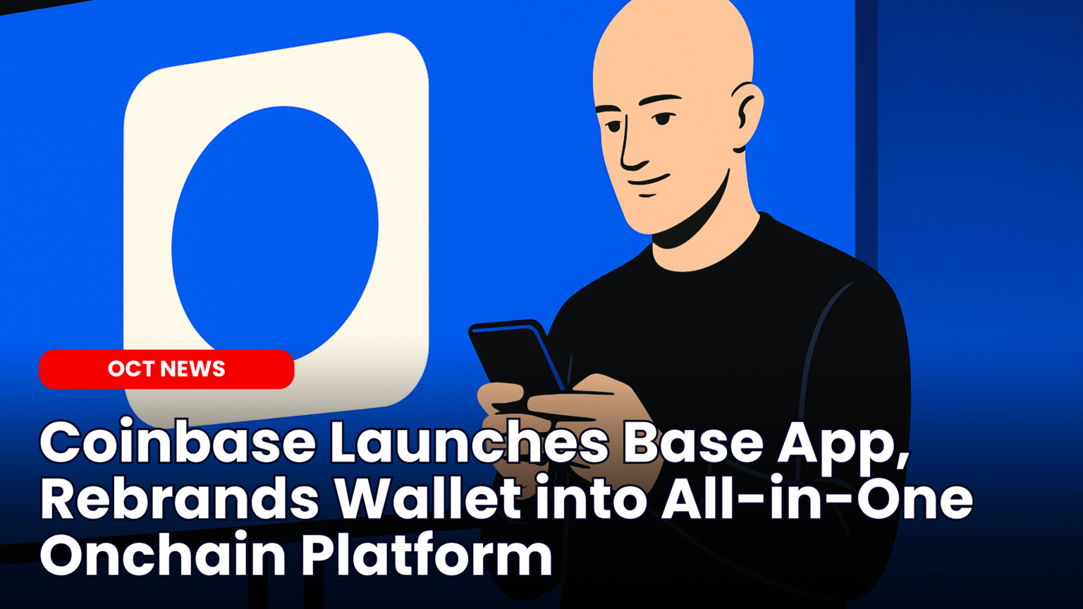 Our Crypto Talk | Coinbase Launches Base App, Rebrands Wallet into  All-in-One Onchain Platform