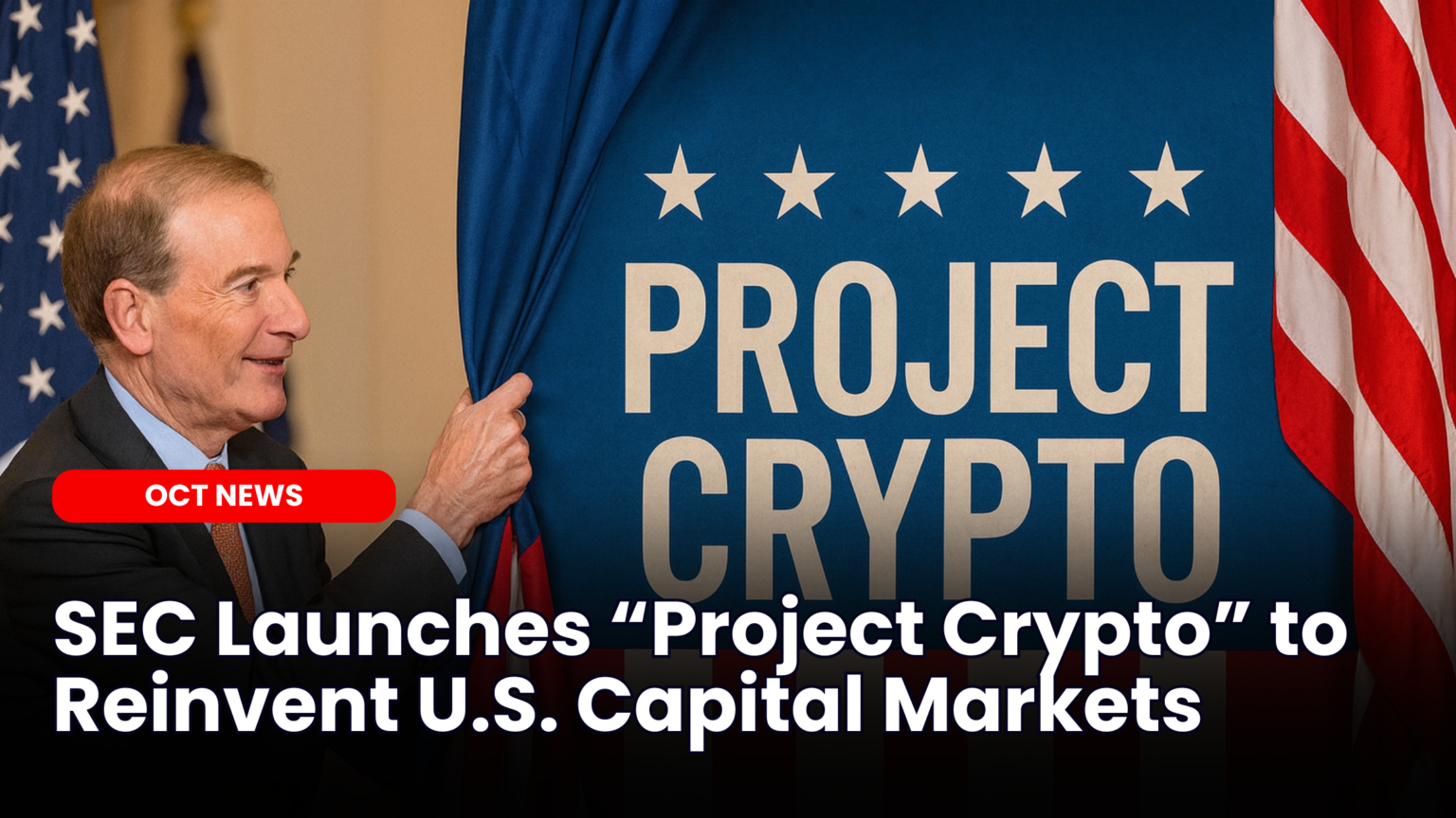 SEC Launches “ Project Crypto ” to Reinvent U.S. Capital Markets