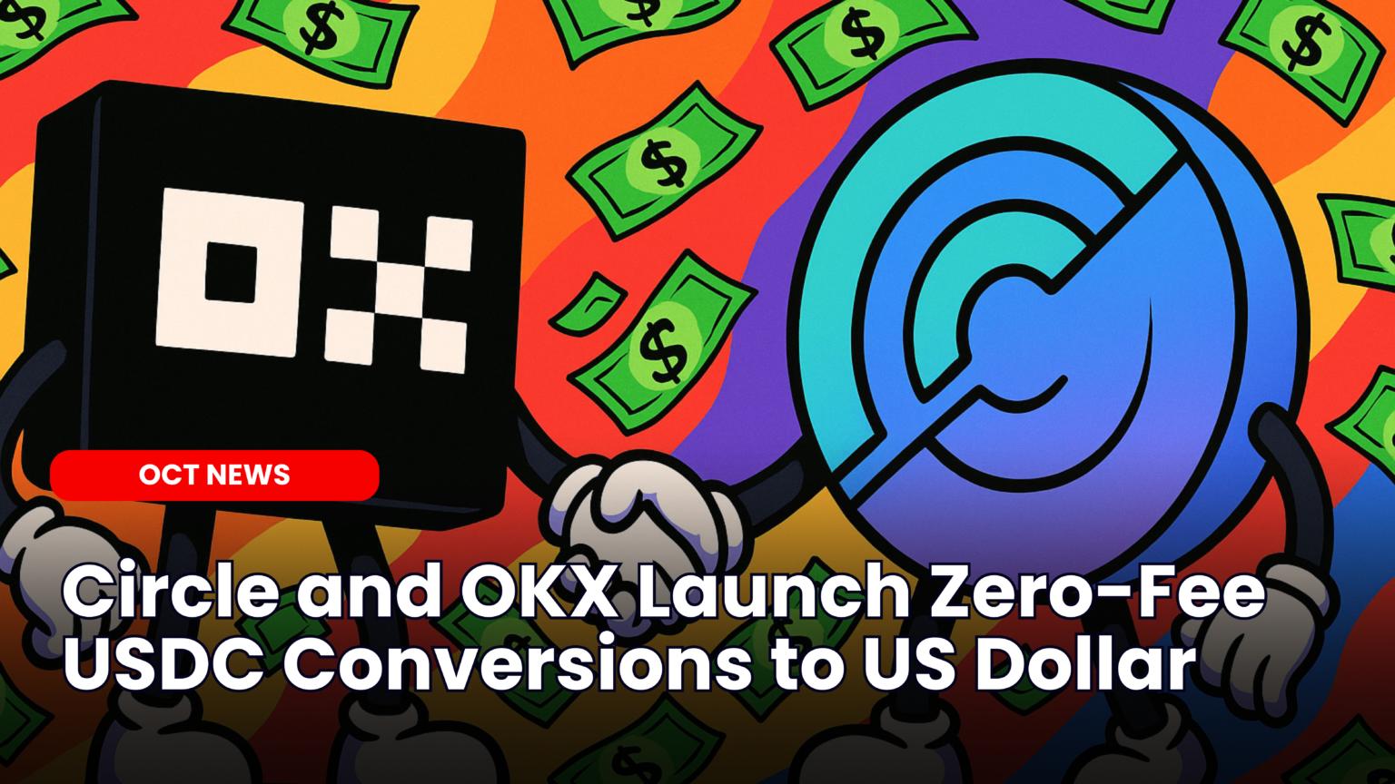 Circle and OKX Launch Zero-Fee USDC Conversions to US Dollar