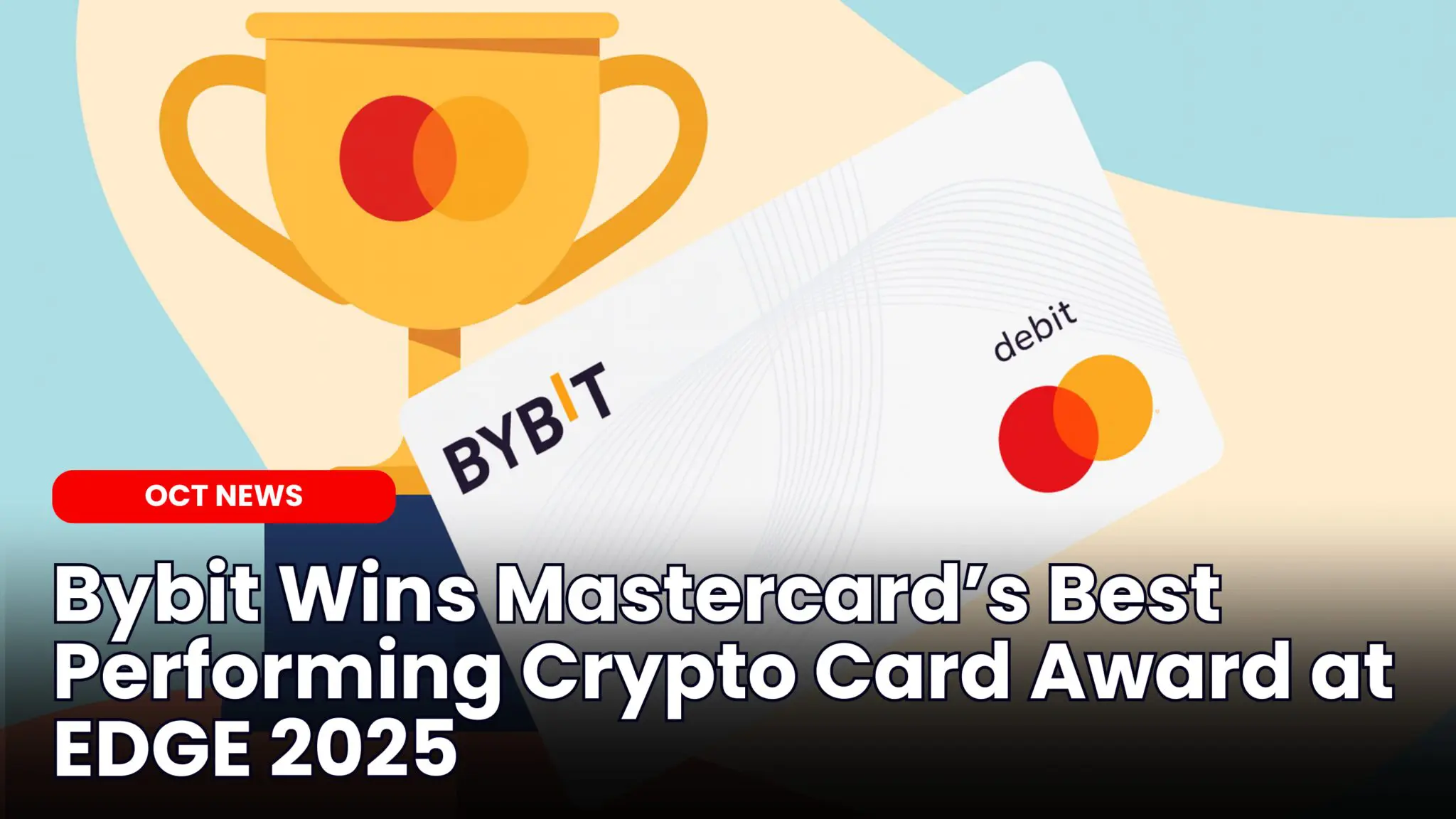 Our Crypto Talk | Bybit Wins Best Performing Crypto Card Award at EDGE 2025