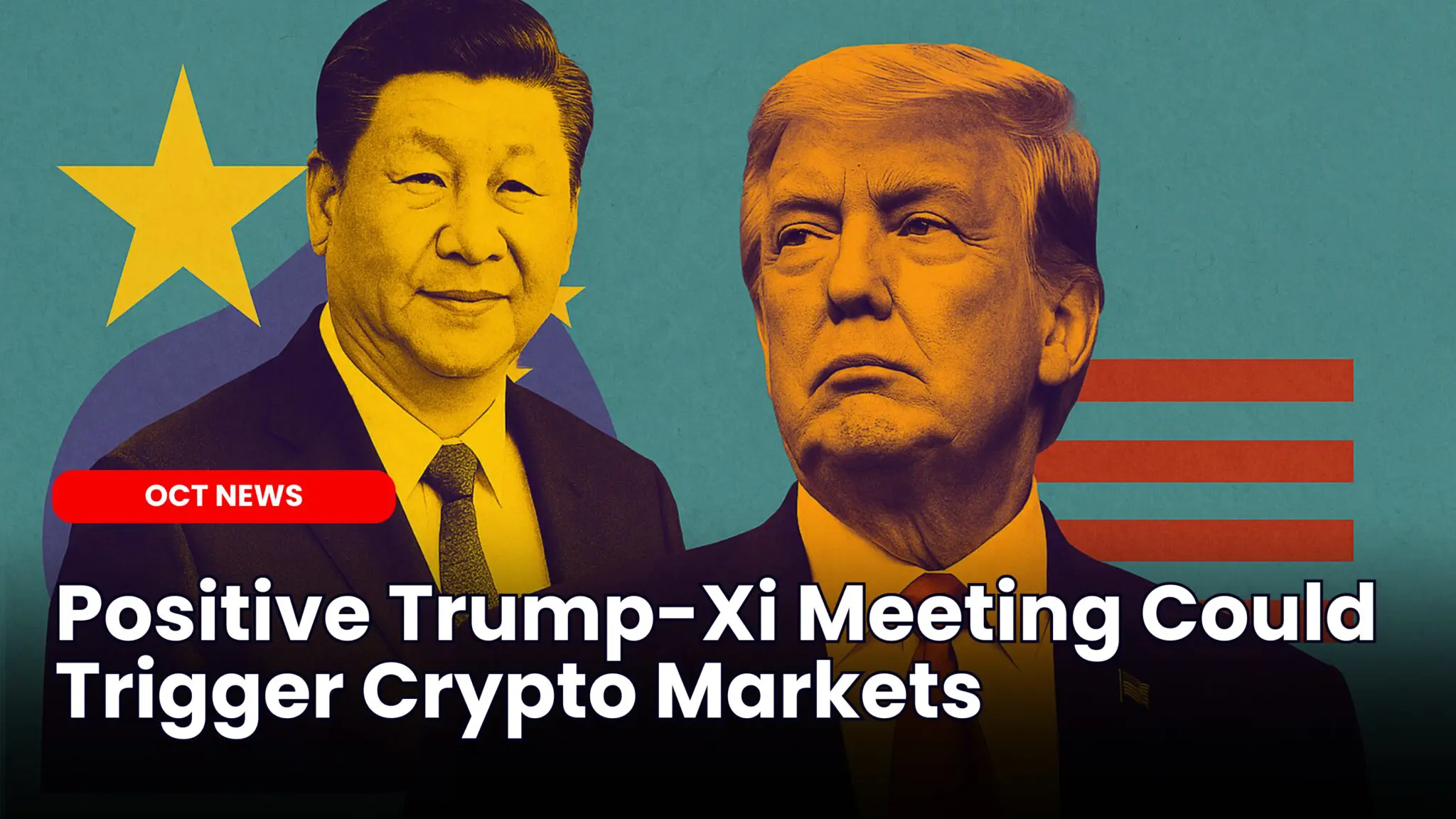 Our Crypto Talk | Positive Trump-Xi Meeting Could Trigger Crypto Markets