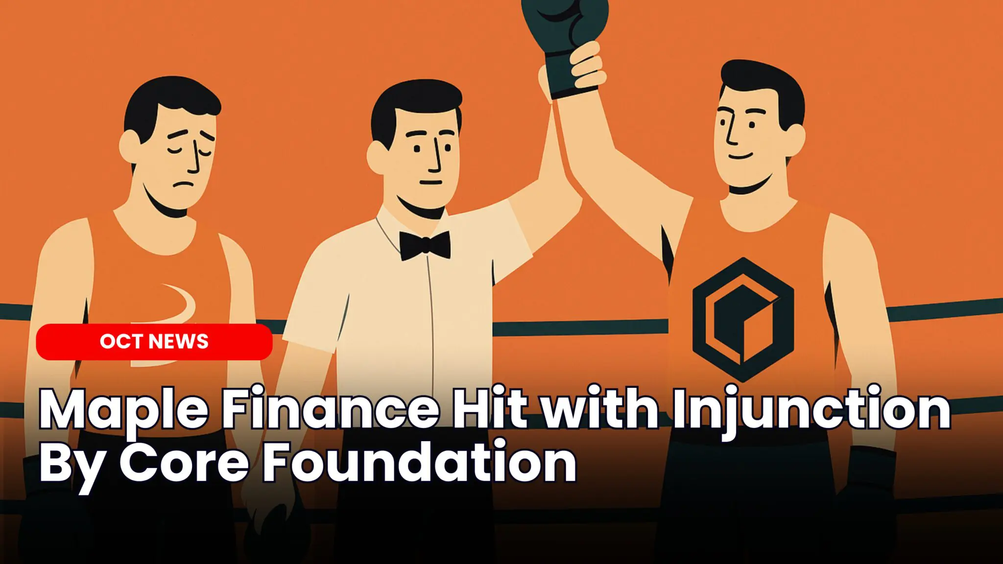 Our Crypto Talk | Maple Finance Hit with Injunction By Core Foundation