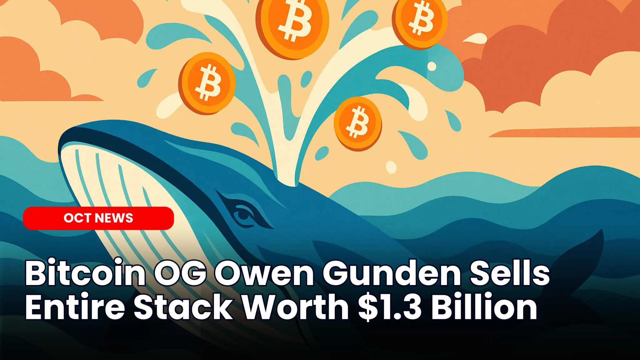 Our Crypto Talk | Bitcoin OG Owen Gunden Sells Entire Stack Worth $1.3  Billion