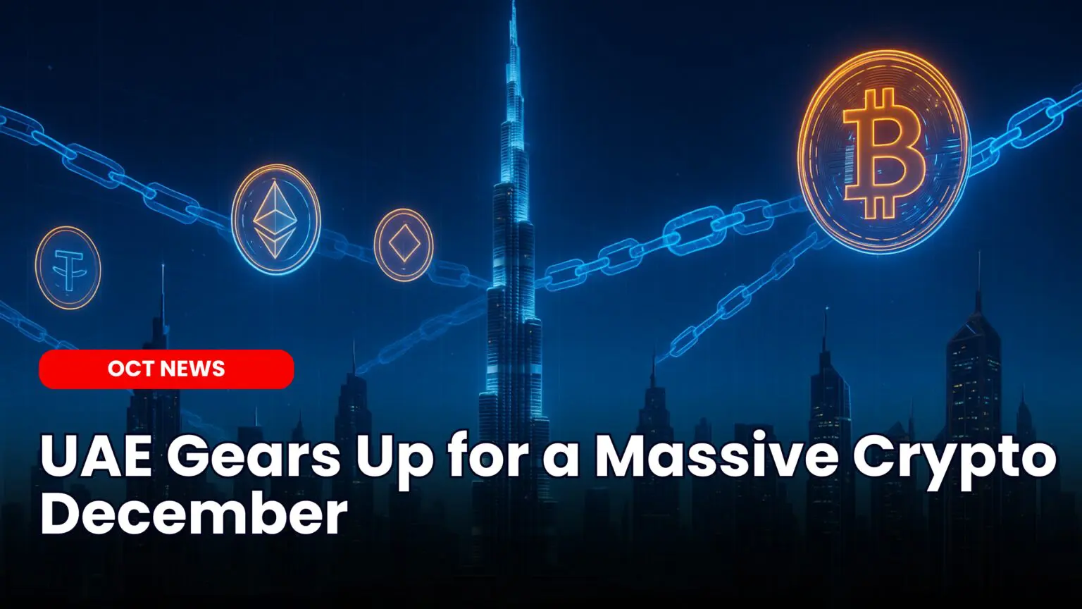 Our Crypto Talk | UAE Gears Up for a Massive Crypto December