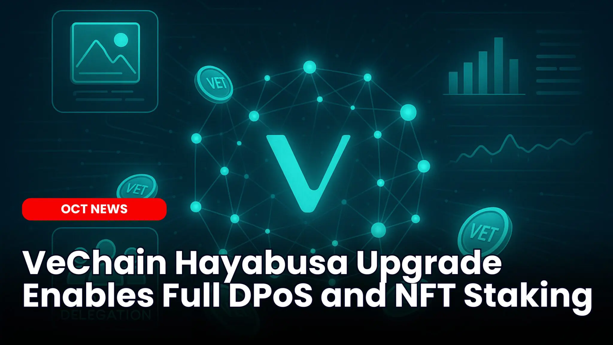 Our Crypto Talk | VeChain Hayabusa Upgrade Enables Full DPoS and NFT Staking