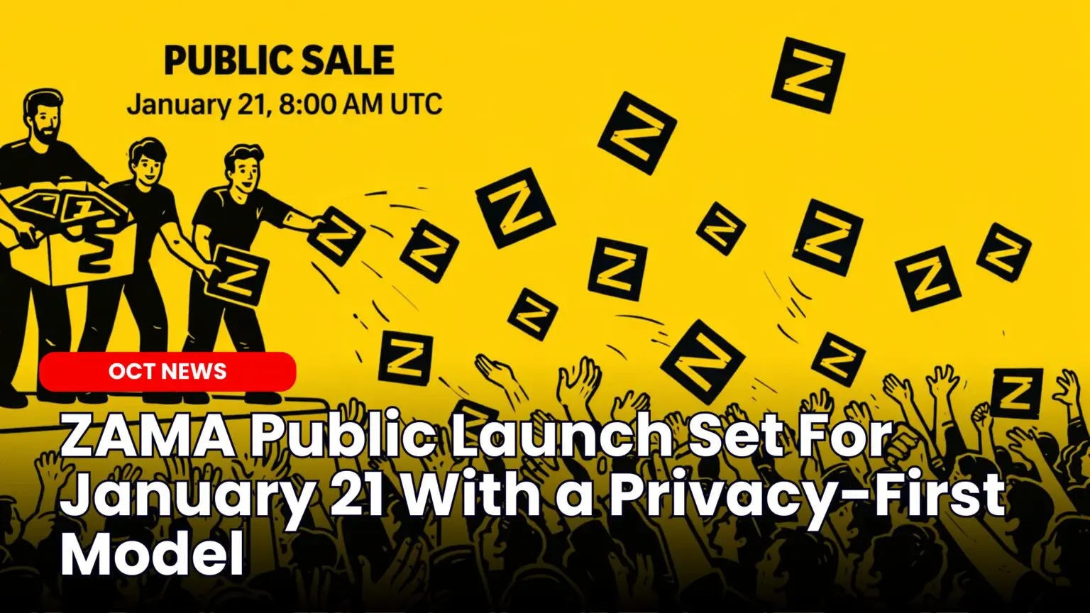 Our Crypto Talk | ZAMA Public Launch Set For January 21 With a  Privacy-First Model