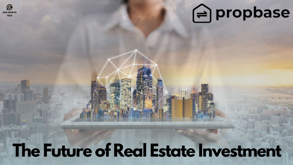 Propbase-the-future-of-real-estate-investment