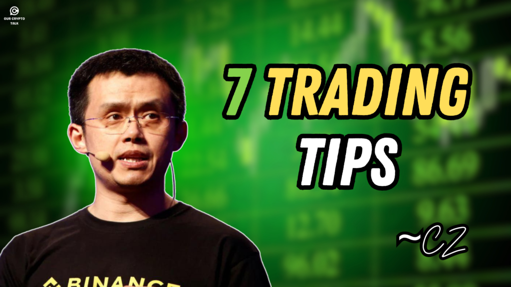 trading tips by CZ, our crypto talk