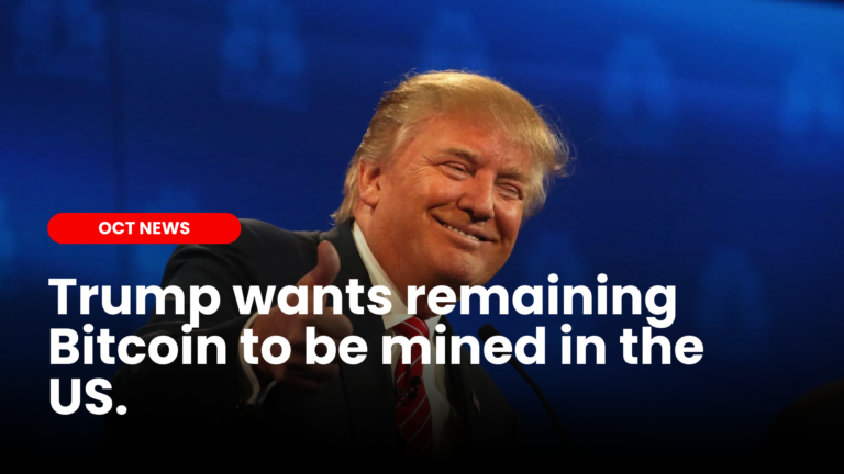 Trump wants the remaining Bitcoin to be mined in the US