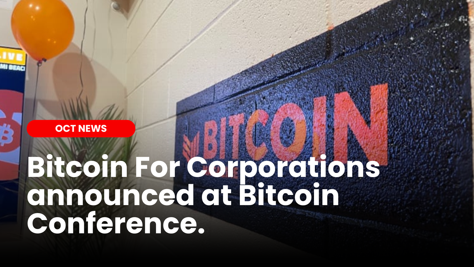 Bitcoin For Corporations announced at Bitcoin Conference | ourcryptotalk.com