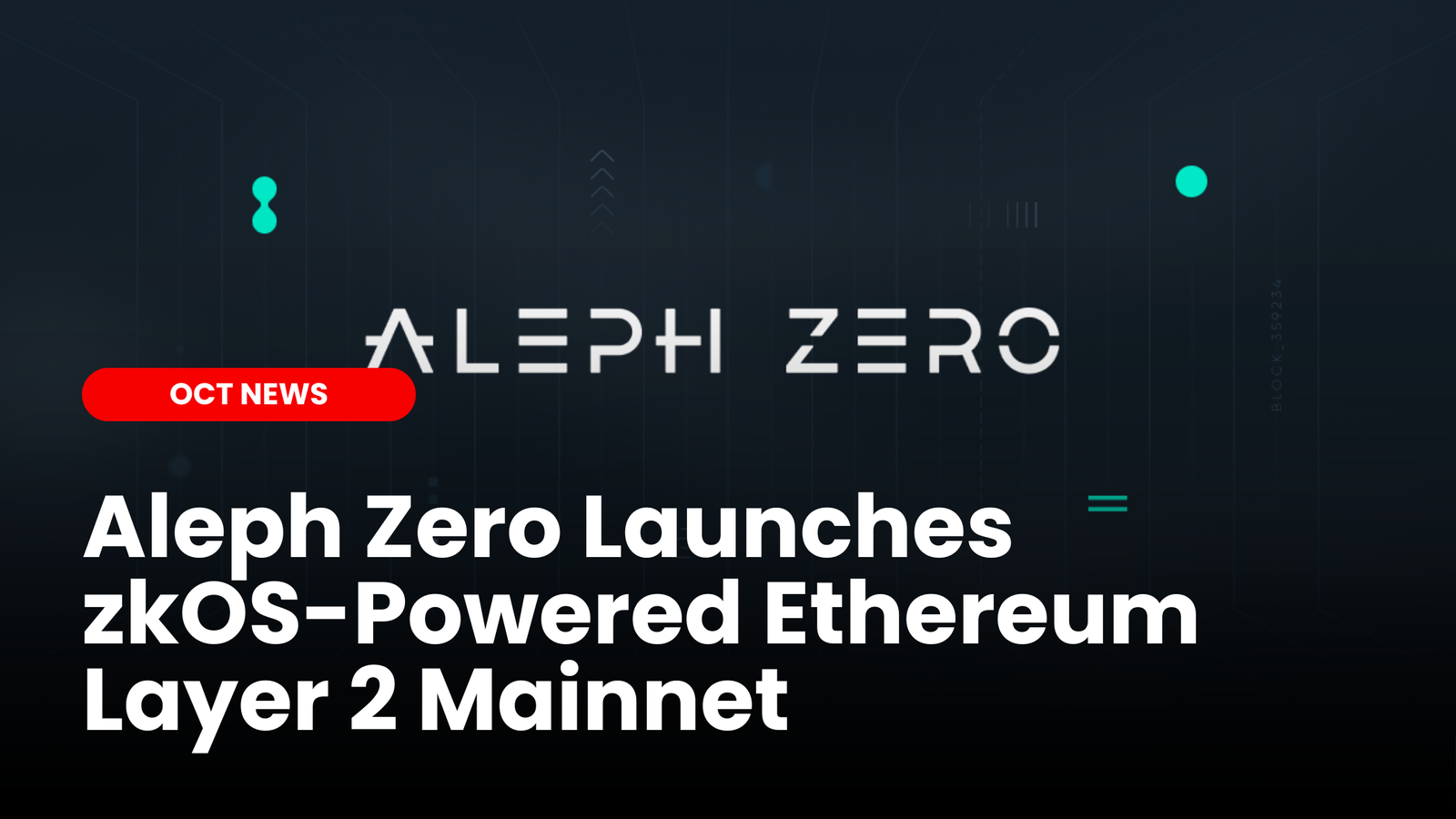 Our Crypto Talk | Aleph Zero Launches zkOS-Powered Ethereum Layer 2 Mainnet