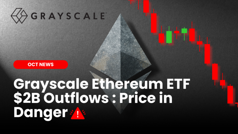 Grayscale Ethereum ETF $2B Outflows : Price in Danger