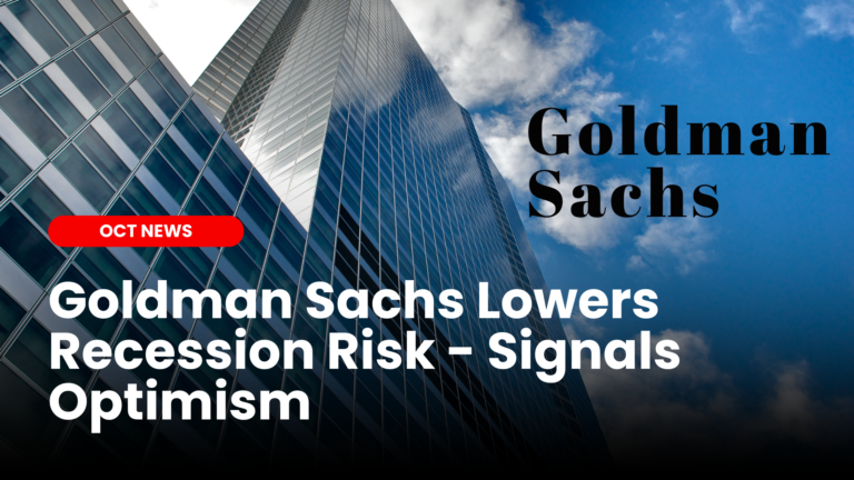 Goldman Sachs Lowers Recession Risk, Signals Optimism for Crypto Investors