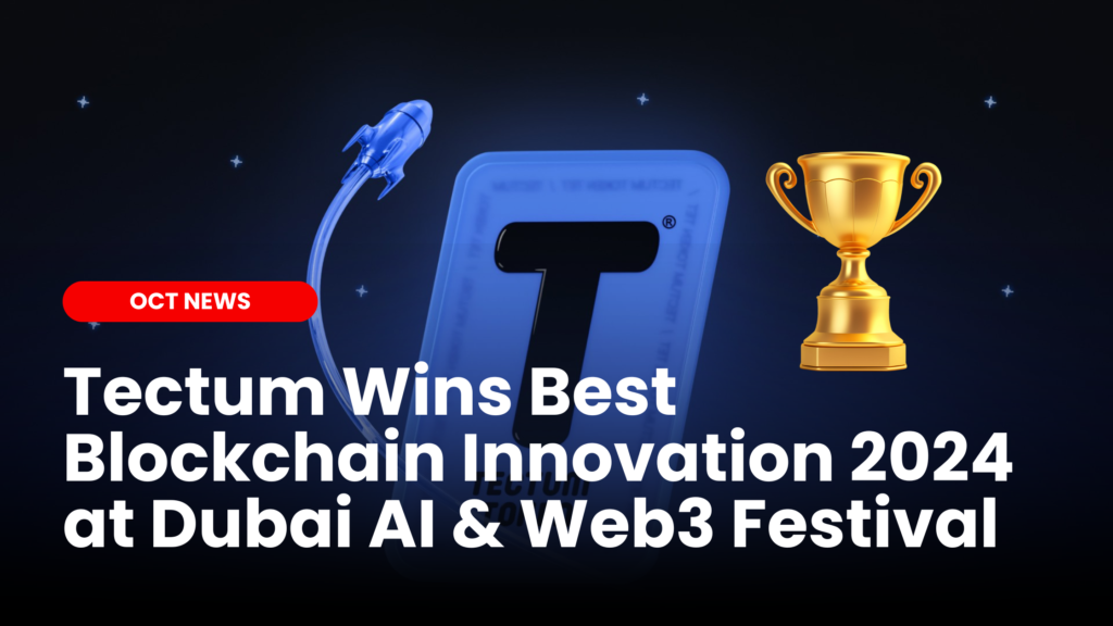 Tectum Wins 'Best Blockchain Innovation 2024' at Dubai AI & Web3 Festival