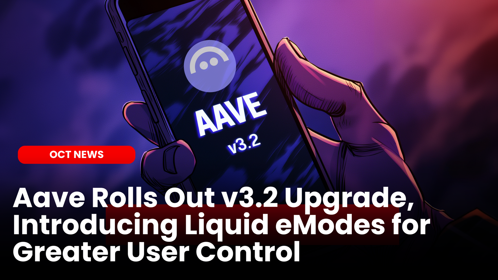 Our Crypto Talk | Aave Rolls Out v3.2 Upgrade, Introducing Liquid eModes  for Greater User Control