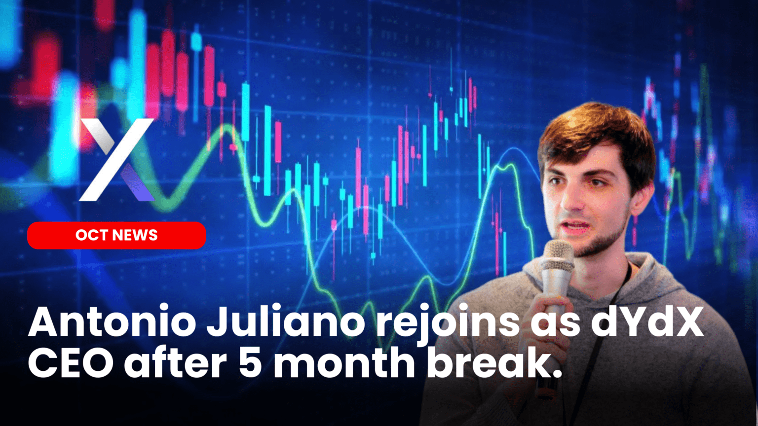 Our Crypto Talk | Antonio Juliano rejoins as dYdX CEO after 5 month break