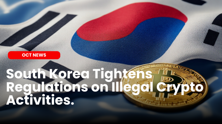 South Korea Tightens Regulations on Illegal Crypto Activities