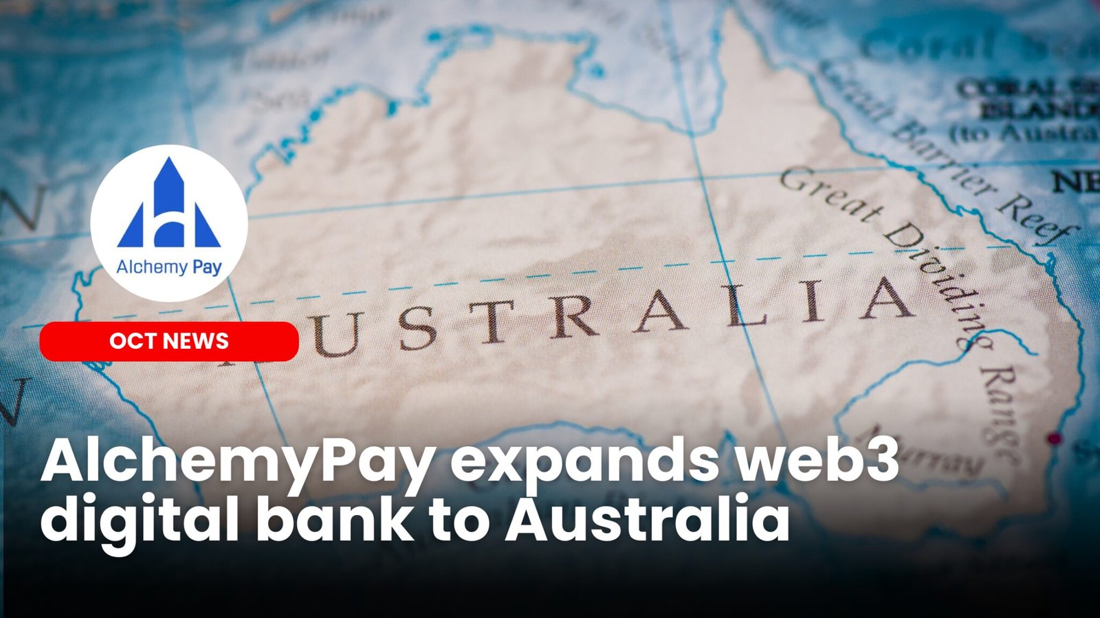 Our Crypto Talk | AlchemyPay expands web3 digital bank to Australia