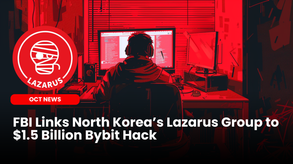 FBI Confirms North Korea’s Lazarus Group Behind $1.5 Billion Bybit Hack