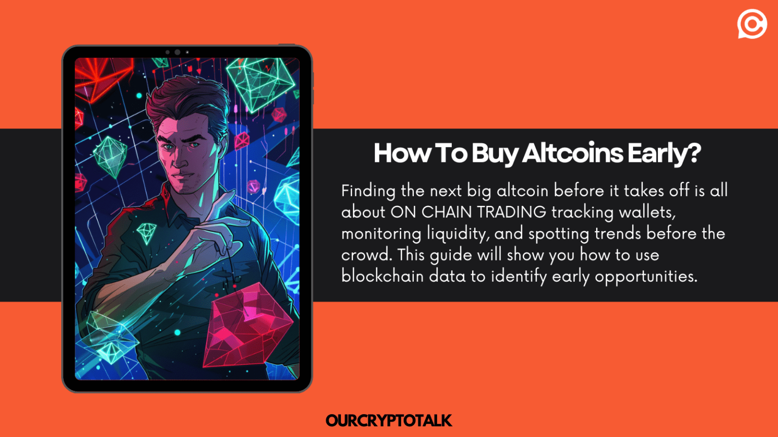 Our Crypto Talk | On Chain Trading : How To Buy Altcoins Early?