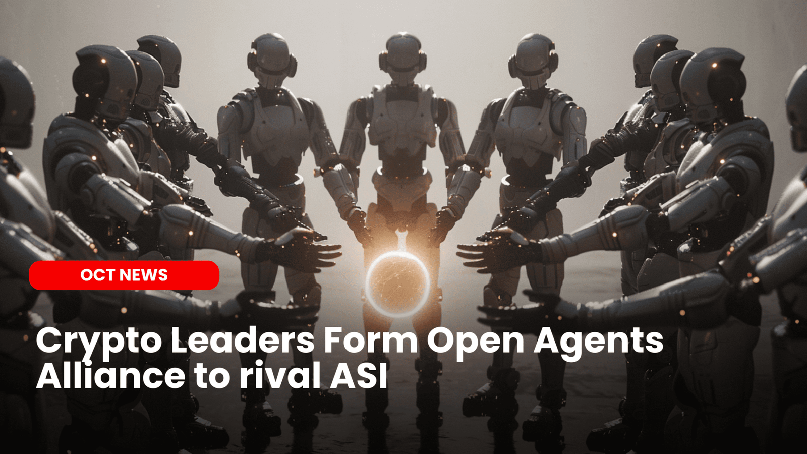 Our Crypto Talk | Crypto Leaders Form Open Agents Alliance to rival ASI
