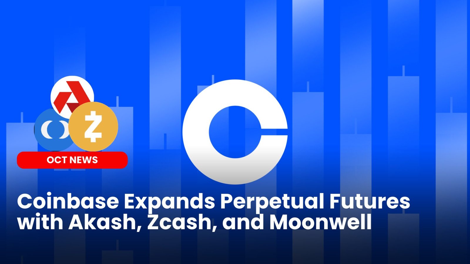 Our Crypto Talk | Coinbase Perpetual Futures to List Akash, Zcash, and  Moonwell