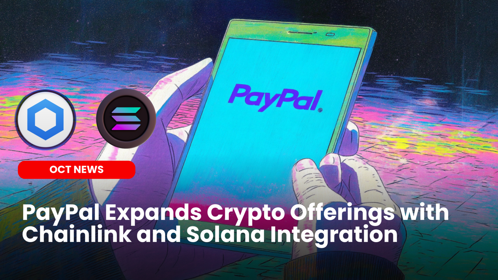 Our Crypto Talk | PayPal Expands Crypto Offerings with Chainlink and Solana  Integration