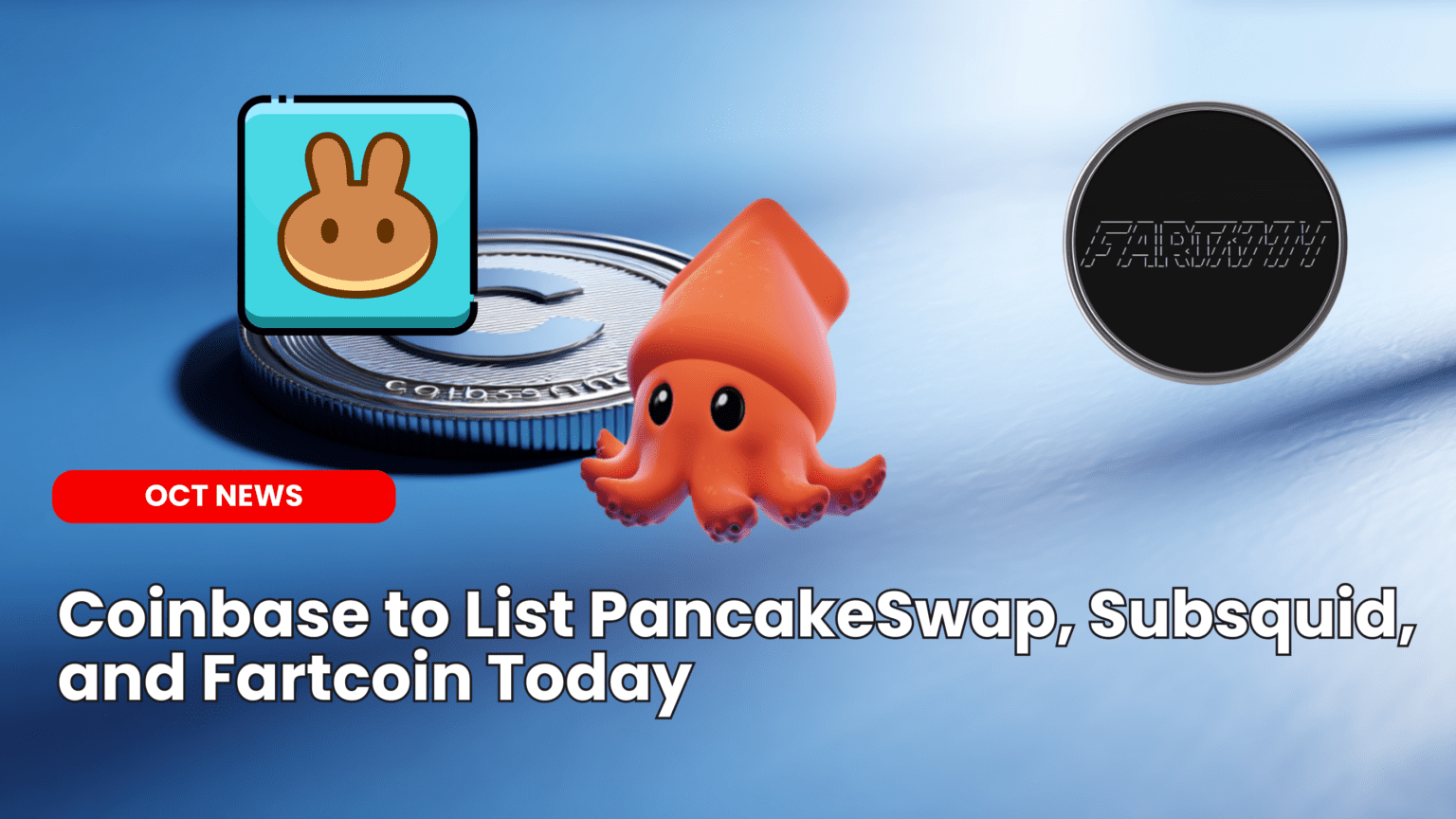 Our Crypto Talk | Coinbase to List PancakeSwap, Subsquid, and Fartcoin Today