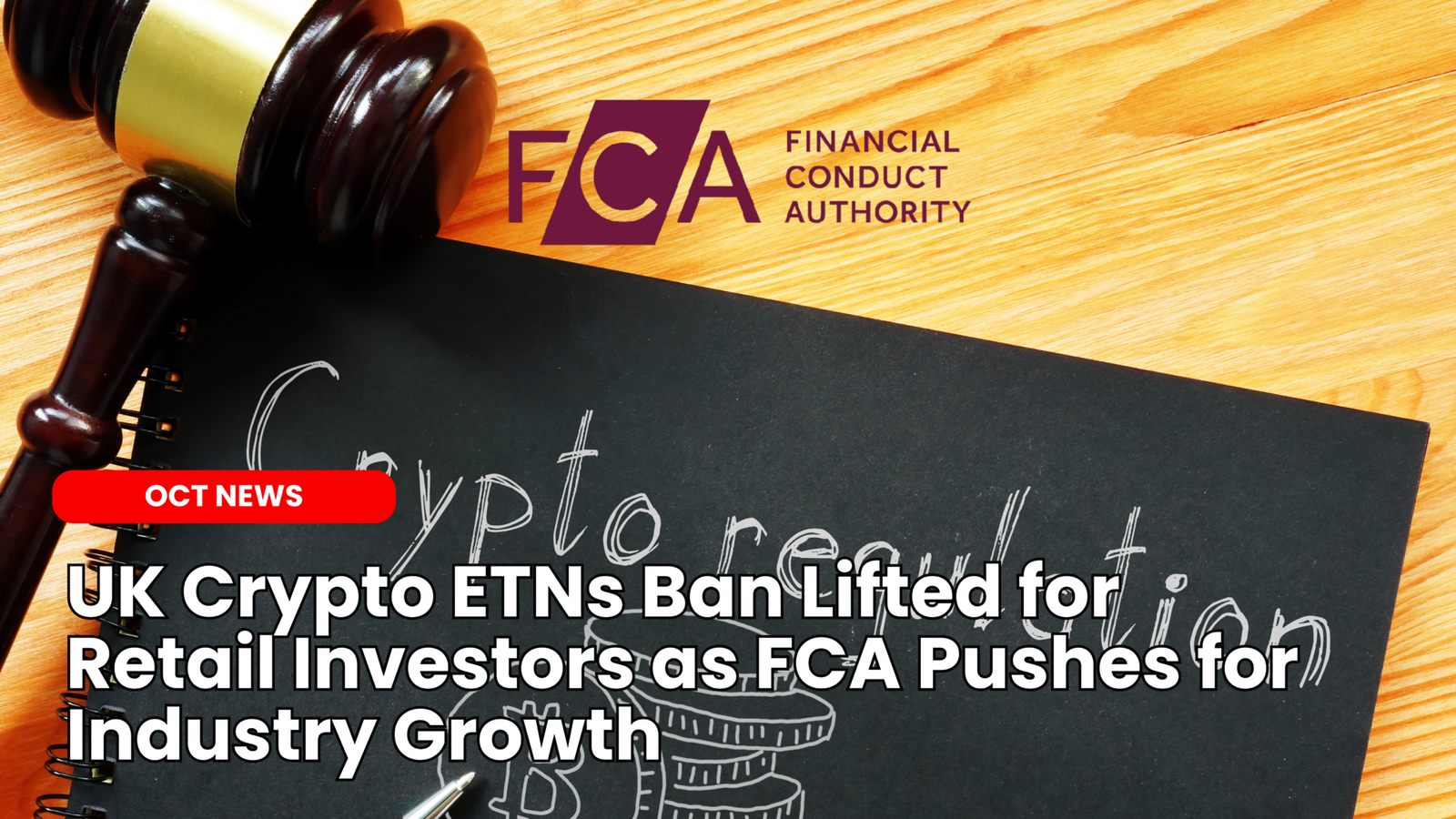 UK Crypto ETNs Ban Lifted for Retail Investors as FCA Pushes for Industry  Growth