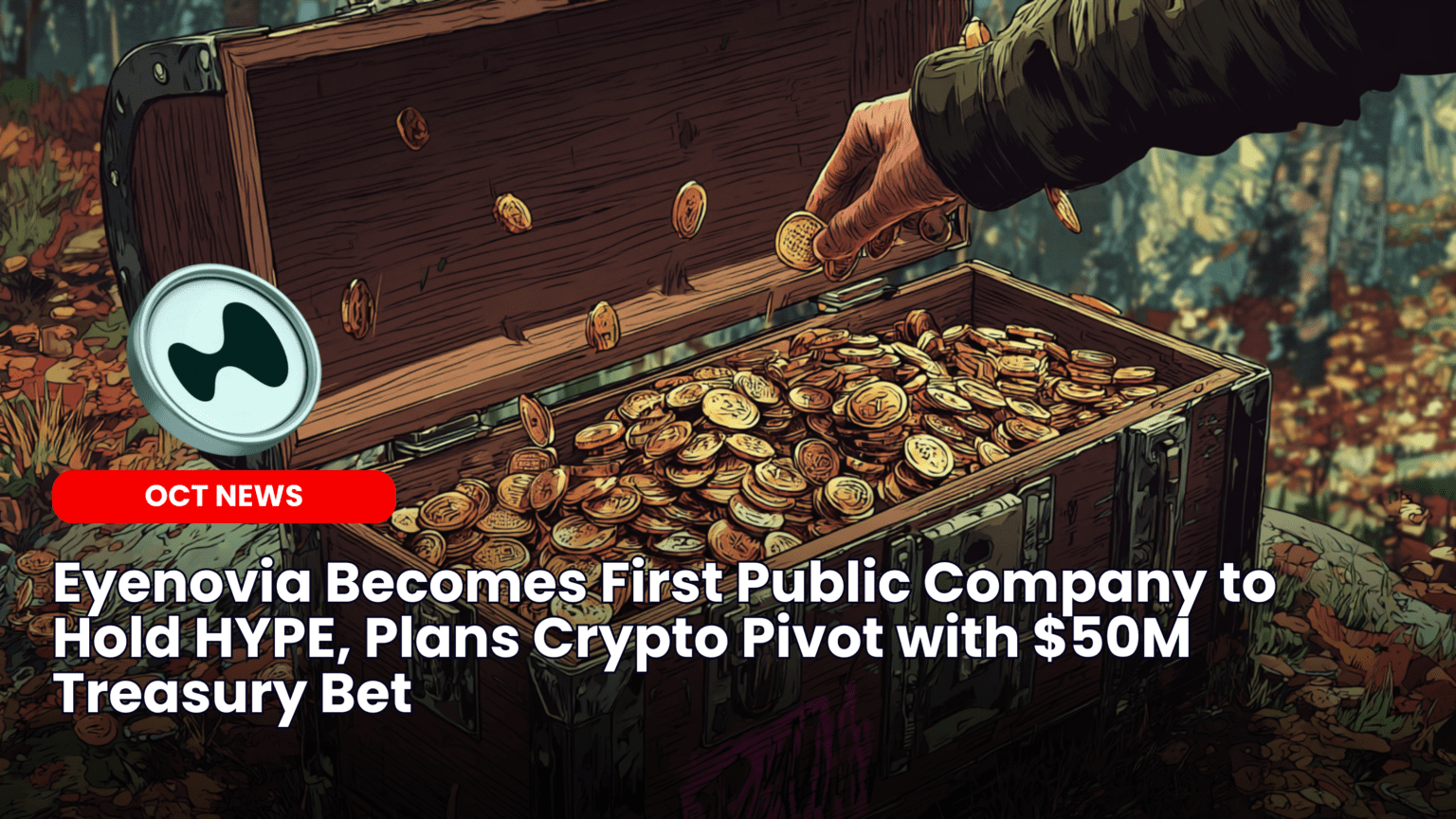 Our Crypto Talk | Eyenovia Becomes First Public Company to Hold HYPE