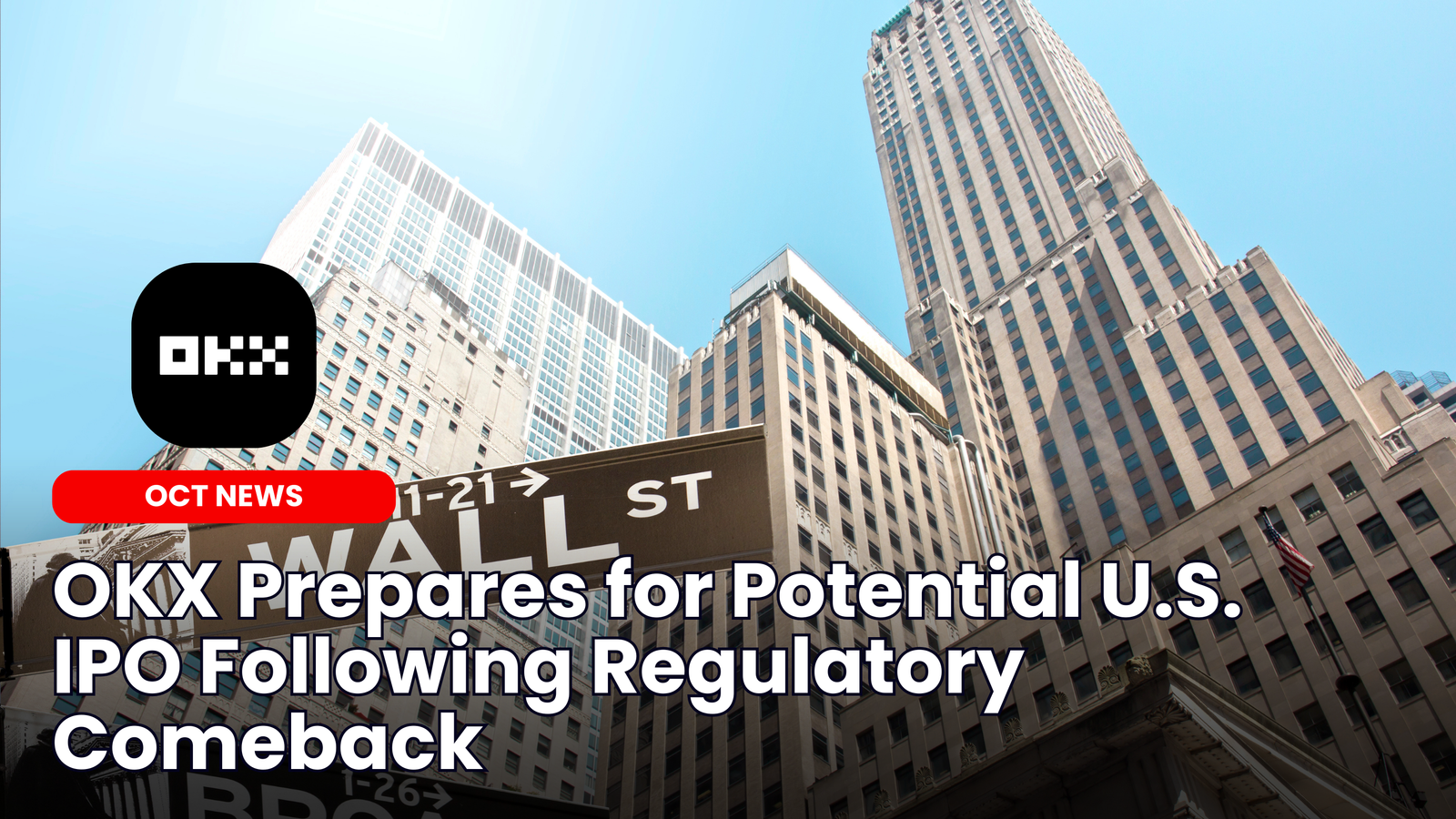Our Crypto Talk | OKX Prepares for Potential U.S. IPO Following Regulatory  Comeback
