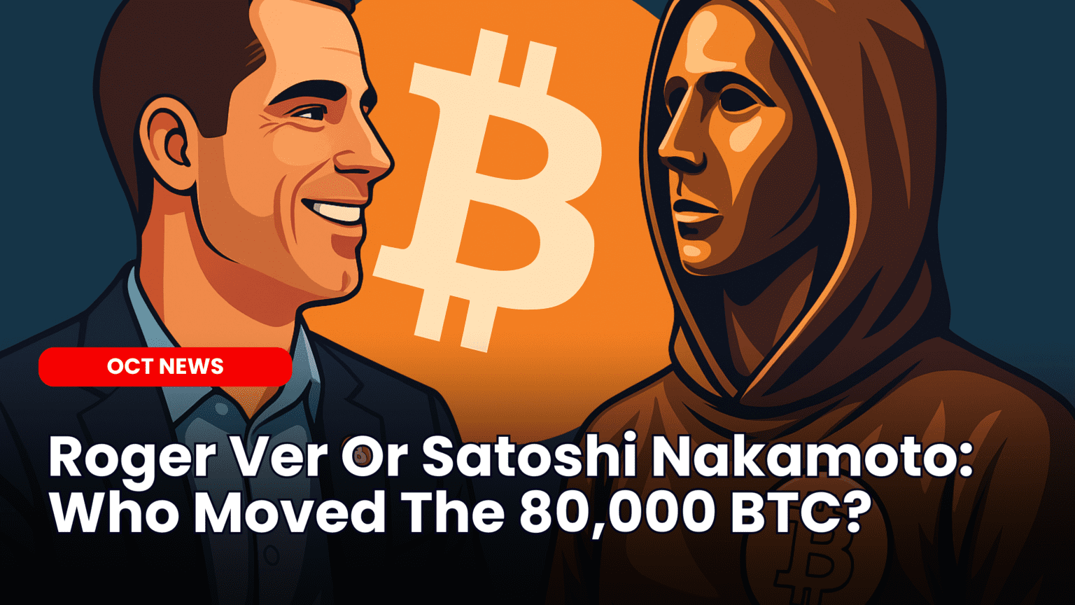Roger Ver Or Satoshi Nakamoto: Who Moved The 80000 BTC?