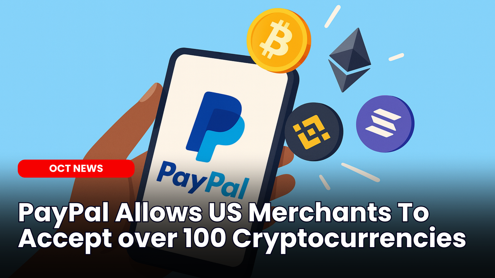 Our Crypto Talk | PayPal Allows US Merchants To Accept over 100  Cryptocurrencies