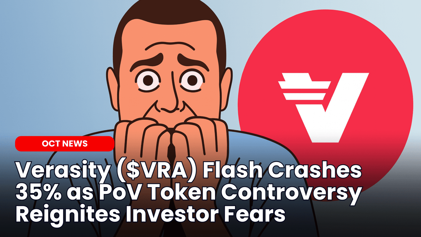 Our Crypto Talk | Verasity ($VRA) Flash Crashes 35% as PoV Token  Controversy Reignites Investor Fears