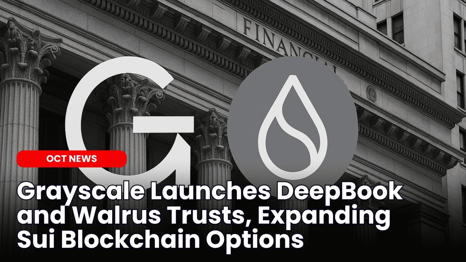 Our Crypto Talk | Grayscale Launches DeepBook and Walrus Trusts, Expanding  Sui Blockchain Investment Options