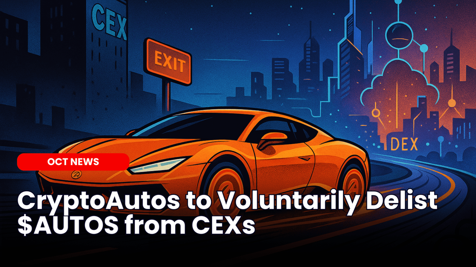 Our Crypto Talk | CryptoAutos to Voluntarily Delist $AUTOS from CEXs,  Consolidating Liquidity on DEXs