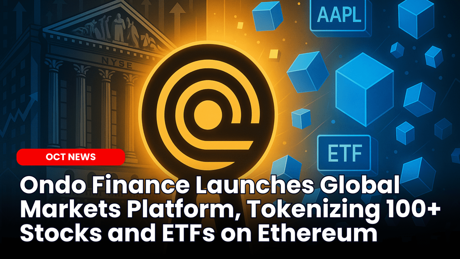 Our Crypto Talk | Ondo Finance Launches Global Markets Platform, Tokenizing  100+ Stocks and ETFs on Ethereum