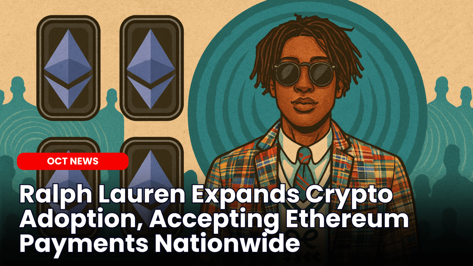 Our Crypto Talk | Ralph Lauren Expands Crypto Adoption, Accepting Ethereum  Payments Nationwide