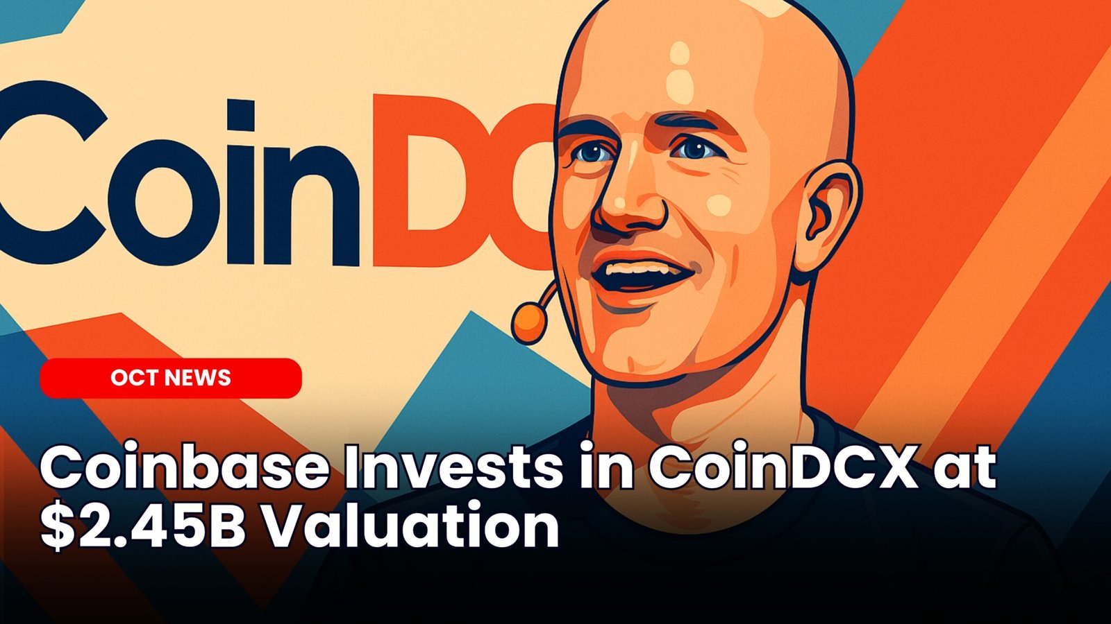 Our Crypto Talk | Coinbase Invests in CoinDCX at $2.45B Valuation