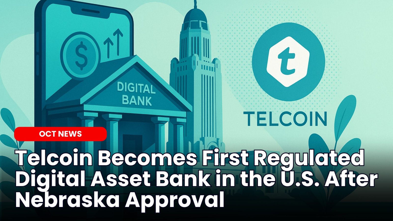 Our Crypto Talk | Telcoin Becomes First Regulated Digital Asset Bank in the  U.S. After Nebraska Approval