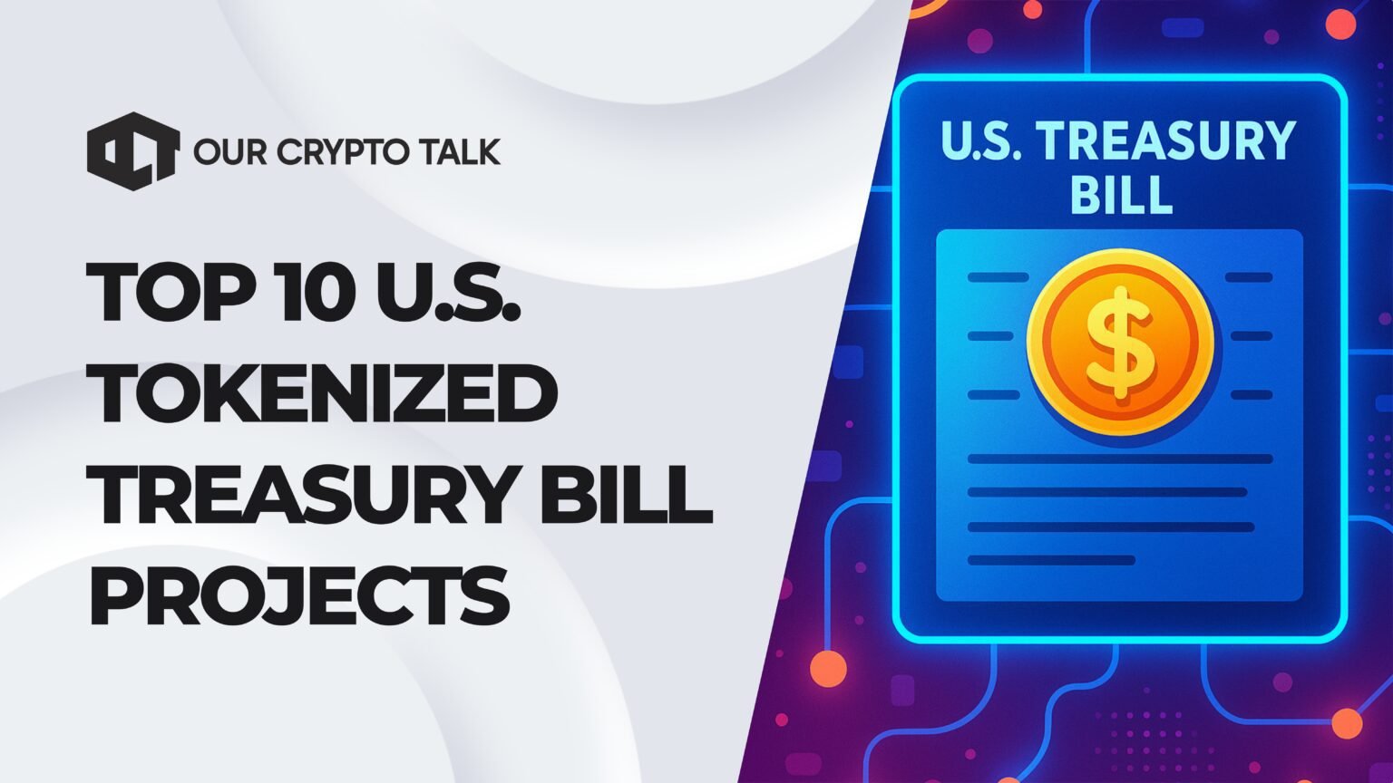 Our Crypto Talk | Top 10 U.S. Tokenized Treasury Bill Projects