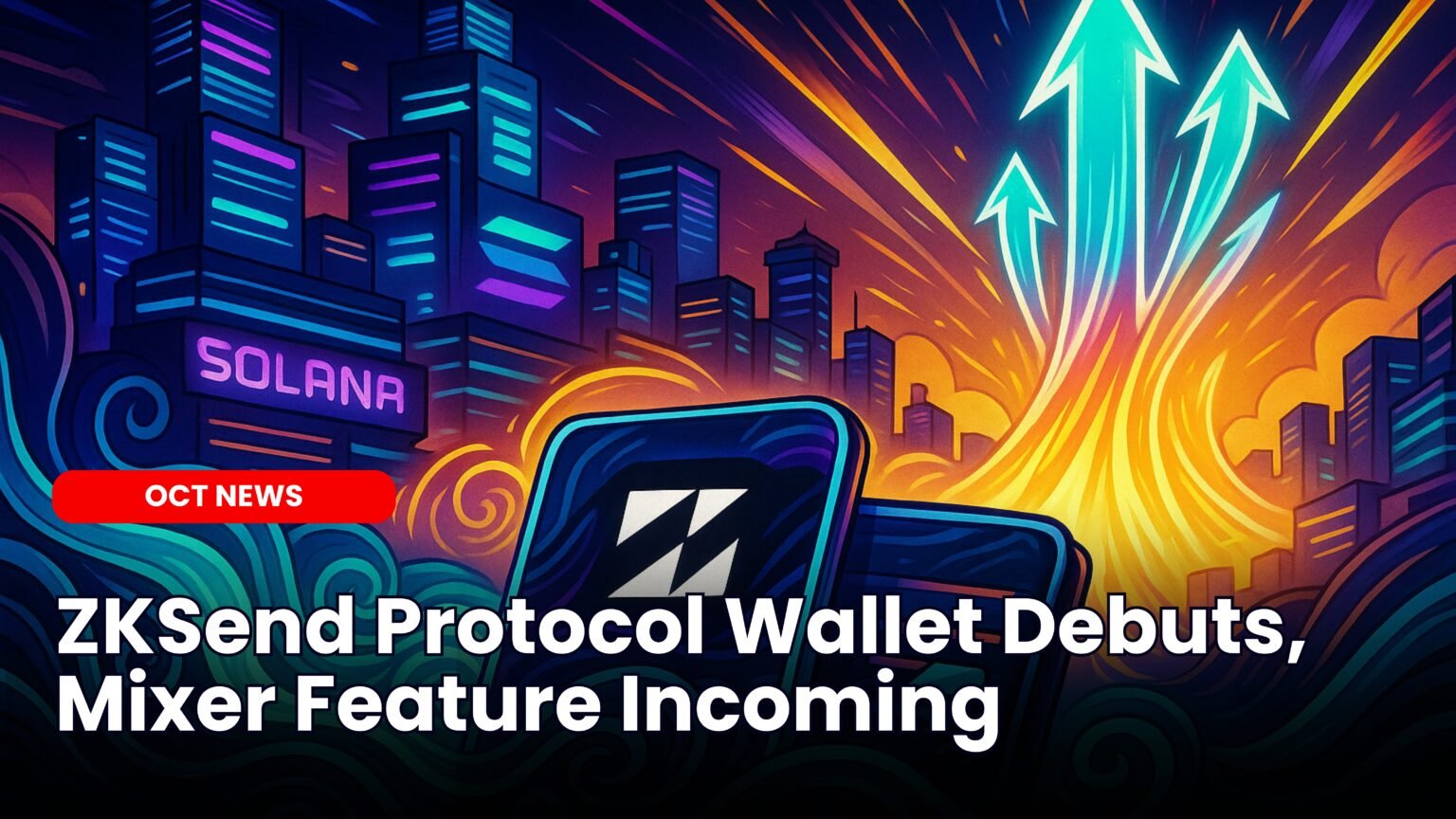 Our Crypto Talk | ZKSend Protocol Wallet Debuts, Mixer Feature Incoming