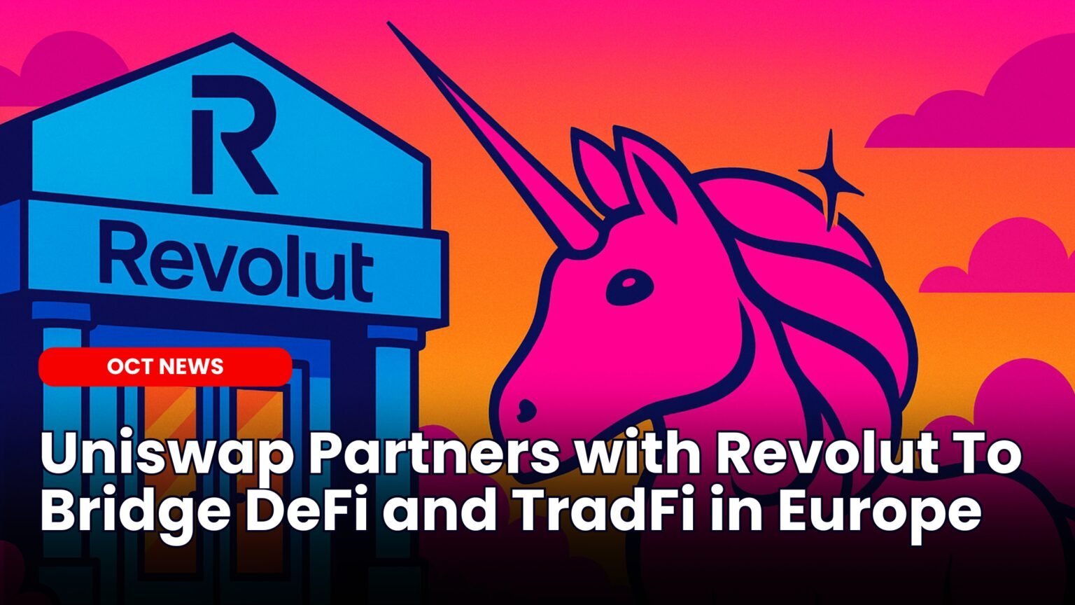 Our Crypto Talk | Uniswap Partners with Revolut To Bridge DeFi and TradFi