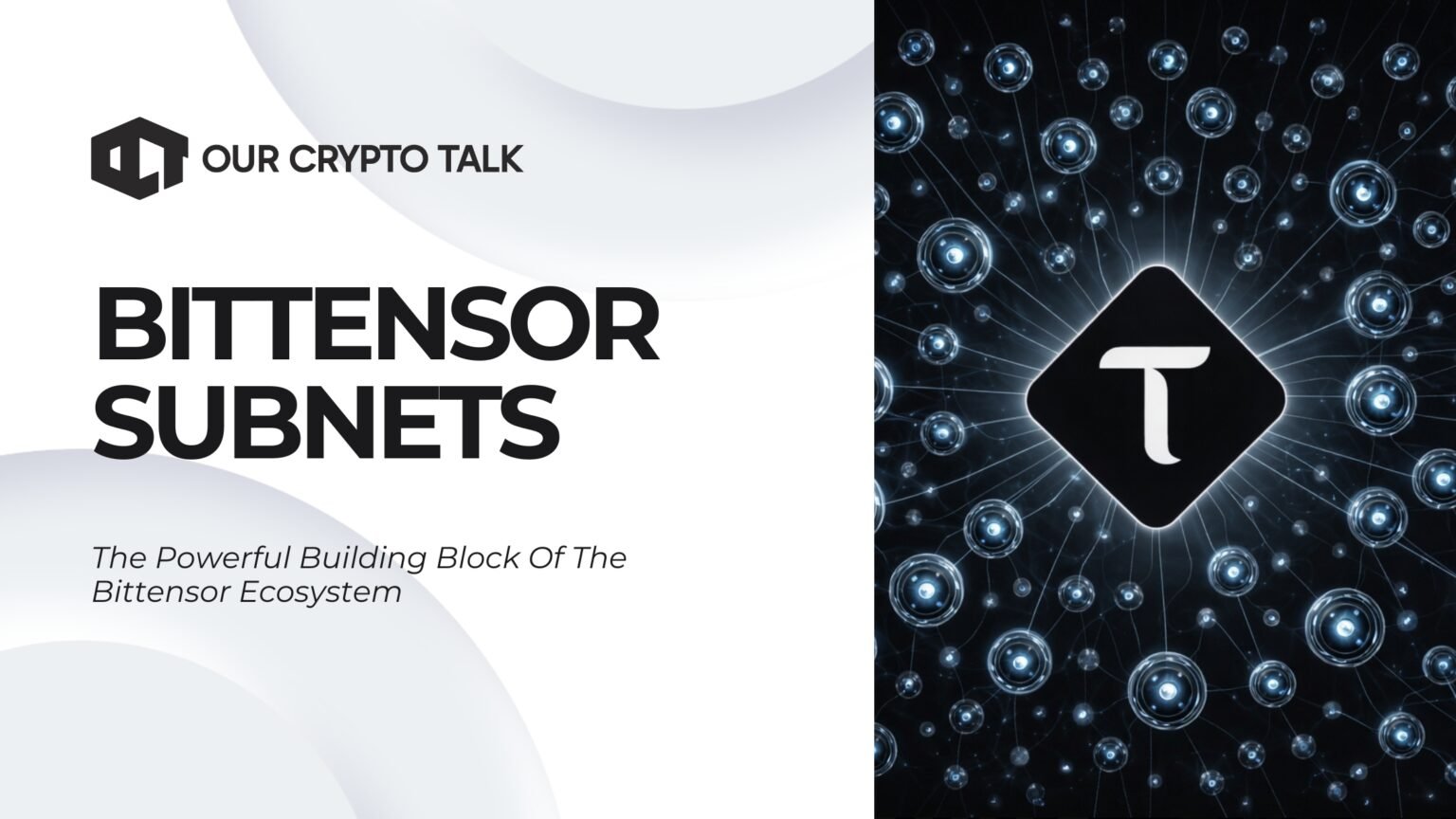 Our Crypto Talk | Bittensor Subnets: Power of Decentralized AI