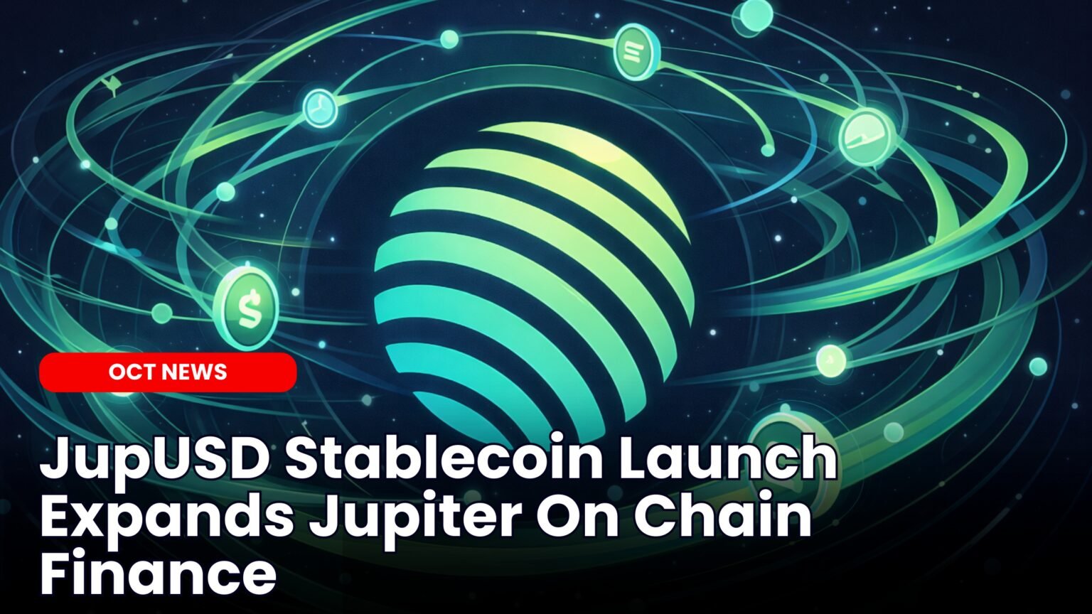 Our Crypto Talk | JupUSD Stablecoin Launch Expands Jupiter On Chain Finance