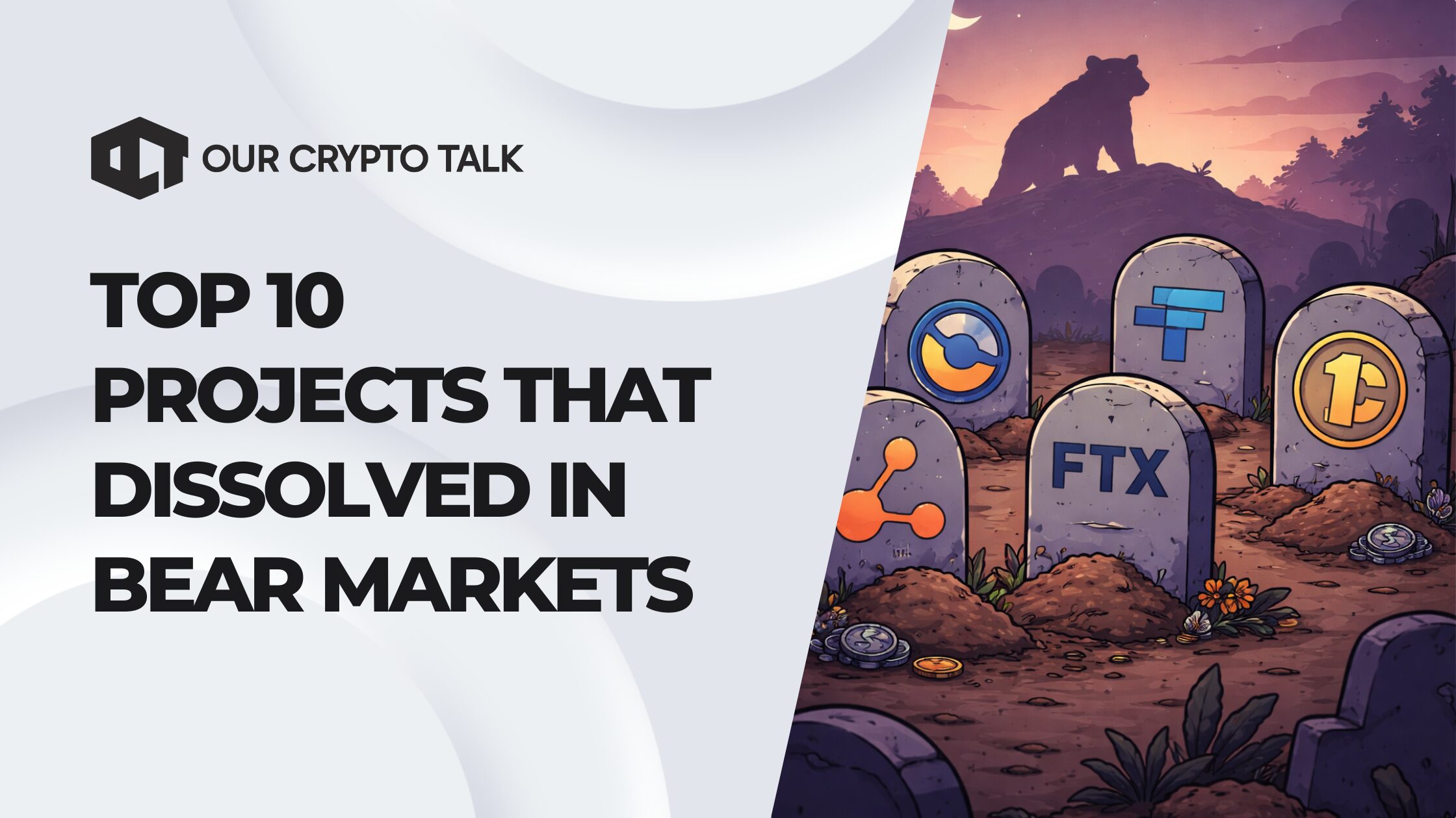 Top 10 Projects That Have Dissolved In Bear Markets | Our Crypto Talk